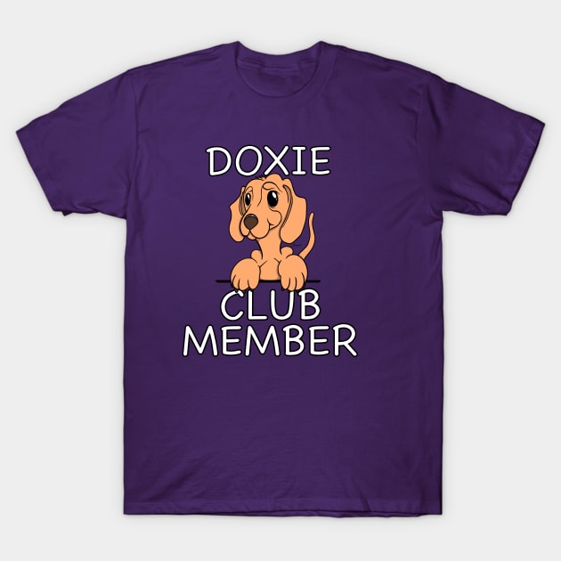 Dachshund Owner DOXIE CLUB MEMBER Doggone Funny T-Shirt by ScottyGaaDo